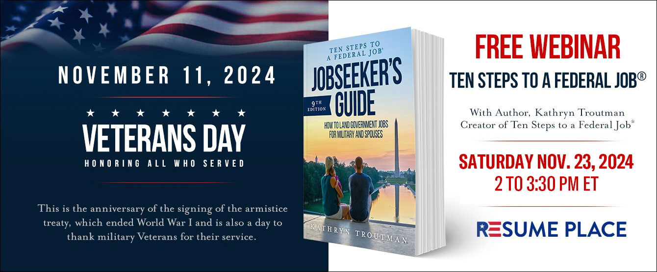 Veterans Day 2024 - Ten Steps to a Federal Job® FREE Virtual class 